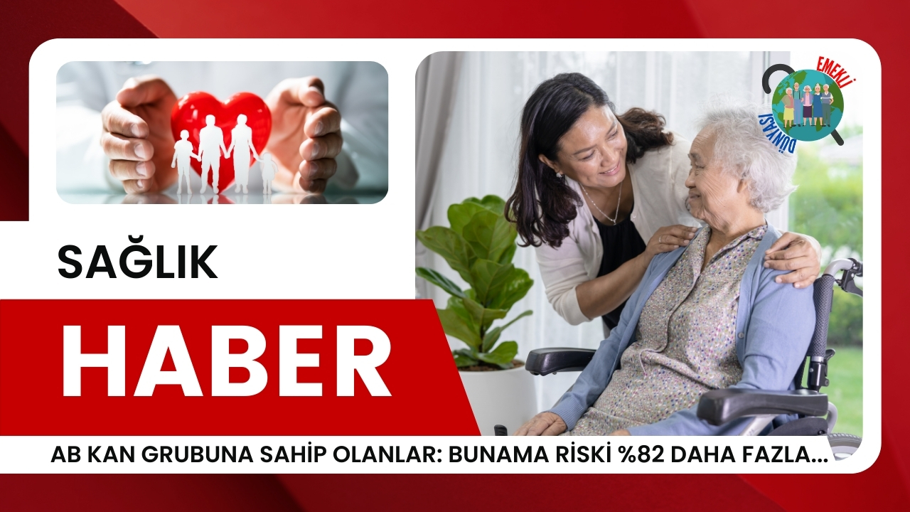AB kan grubuna sahip olanları bekleyen tehlike: Bunama riski yüzde 82 daha fazla…