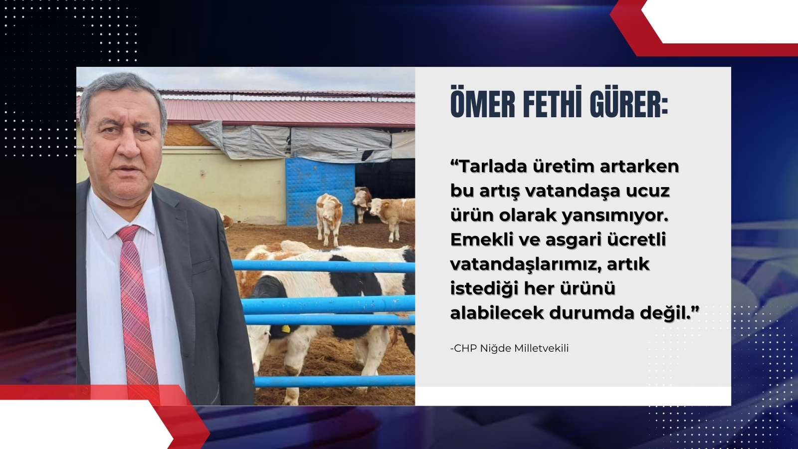 Ömer Fethi Gürer: “Tarlada üretim artarken bu artış vatandaşa ucuz ürün olarak yansımıyor.”